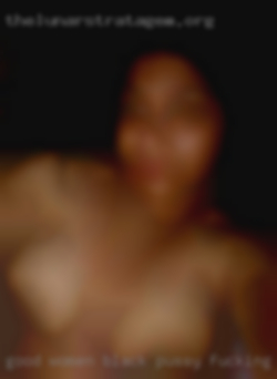 Good women black pussy fucking.